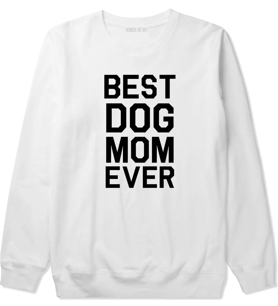 Best Dog Mom Ever Mens Crewneck Sweatshirt