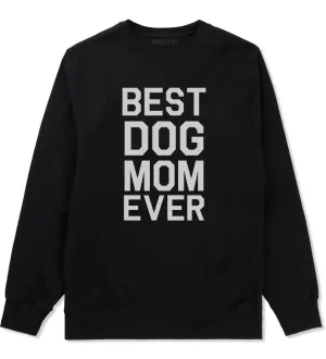 Best Dog Mom Ever Mens Crewneck Sweatshirt